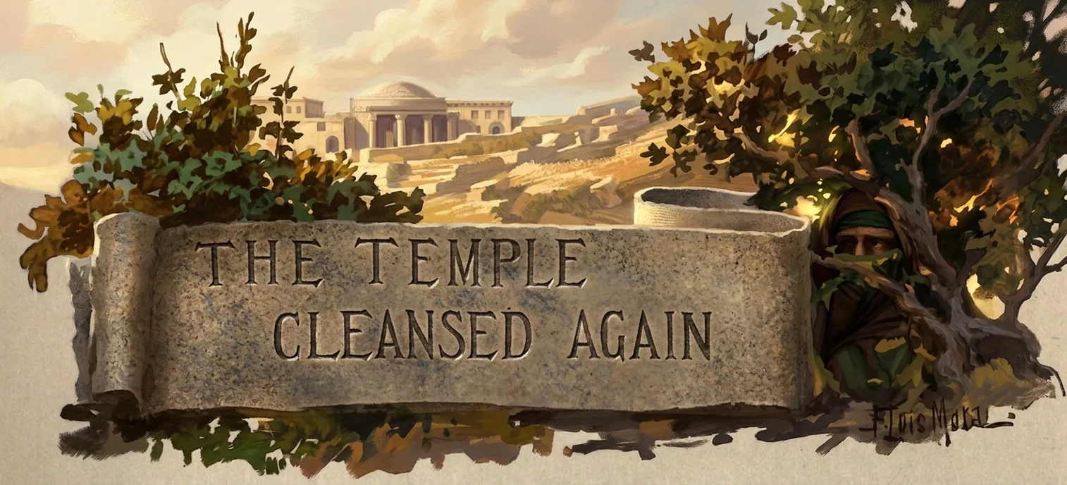 THE TEMPLE
CLEANSED AGAIN